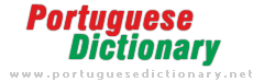 Portuguese Dictionary, Dicionario Portugues, Portuguese English Dictionary, Portuguese Translation